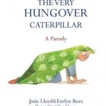 The Very Hungover Caterpillar