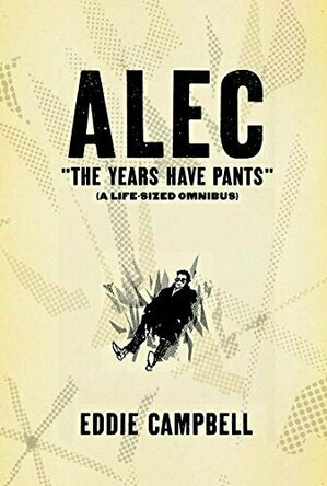Alec: The Years Have Pants
