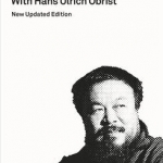 Ai Weiwei Speaks: With Hans Ulrich Obrist