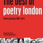 The Best of Poetry London: Poetry and Prose 1988-2013