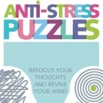 Anti-Stress Puzzles: Refocus Your Thoughts and Revive Your Mind