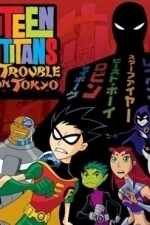 Teen Titans: Trouble in Tokyo (2007)