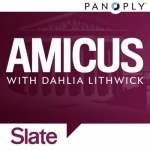 Slate's Amicus With Dahlia Lithwick