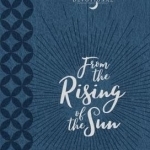 From the Rising of the Sun: Devotions of Praise and Thanksgiving: Morning and Evening Devotional