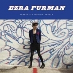 Perpetual Motion People by Ezra Furman