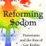 Reforming Sodom: Protestants and the Rise of Gay Rights