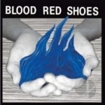 Fire Like This by Blood Red Shoes