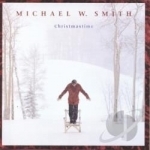 Christmastime by Michael W Smith