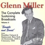 Complete Sustaining Broadcasts, Vol. 2: Simple &amp; Sweet by Glenn Miller