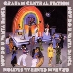 Now Do U Wanna Dance by Graham Central Station