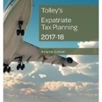 Tolley&#039;s Expatriate Tax Planning: 2017-18