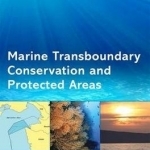 Marine Transboundary Conservation and Protected Areas