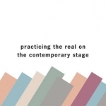 Practising the Real on the Contemporary Stage