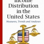 Income Distribution in the United States: Measures, Trends and Analyses