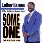 Someone to Lean On by Luther Barnes