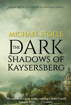 The Dark Shadows of Kaysersberg (The French Orphan #6)