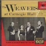 Weavers at Carnegie Hall by The Weavers Group