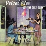 Not the Only Alien by Velvet Alex