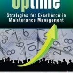 Uptime: Strategies for Excellence in Maintenance Management