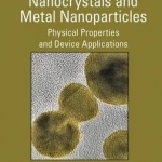Semiconductor Nanocrystals and Metal Nanoparticles: Physical Properties and Device Applications