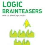 Mensa B: Logic Brainteasers: Over 150 Diverse Logic Puzzles