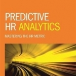 Predictive HR Analytics: Mastering the HR Metric