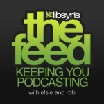 The Feed: The Official Libsyn Podcast | Podcast Strategy | Podcasting Tips | Media Hosting