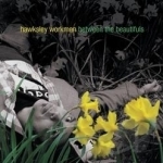 Between the Beautifuls by Hawksley Workman