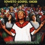 Voices from Heaven by The Soweto Gospel Choir