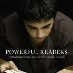 Powerful Readers: Thinking Strategies to Guide Literacy Instruction in Secondary Classrooms