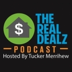 The Real Dealz Podcast - Real Estate Investing Unfiltered!