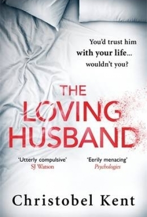 The Loving Husband: You&#039;d Trust Him with Your Life, Wouldn&#039;t You...?