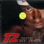 My Turn by T2