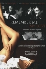 Remember Me, My Love (2004)