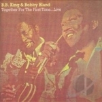 Together for the First Time...Live by Bobby &quot;Blue&quot; Bland / BB King