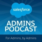The Salesforce Admins Podcast