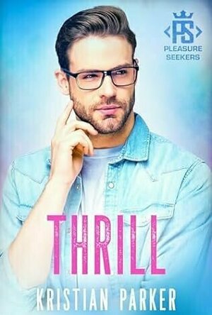 Thrill (Pleasure Seekers #1)