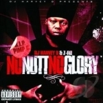 No Nutt, No Glory by Harvey D / Z-Ro