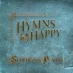 Hymns for the Happy by Sunparlour Players