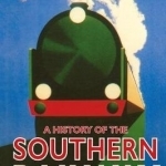 A History of the Southern Railway