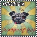 Underdog Pop by Claustrophobes