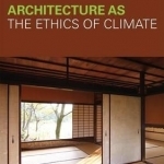 Architecture as the Ethics of Climate