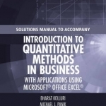 Solutions Manual to Accompany Introduction to Quantitative Methods in Business: with Applications Using Microsoft Office Excel