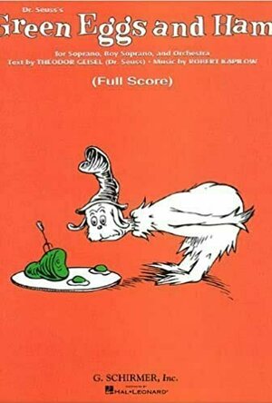 Dr. Seuss&#039;s Green Eggs and Ham: For Soprano, Boy Soprano, and Orchestra