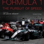 Formula One: The Pursuit of Speed: A Photographic Celebration of F1&#039;s Greatest Moments