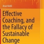 Effective Coaching, and the Fallacy of Sustainable Change: 2016