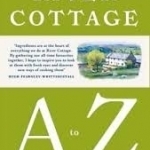 The River Cottage A to Z: Our Favourite Ingredients, &amp; How to Cook Them