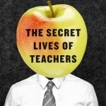 Secret Lives of Teachers