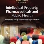 Intellectual Property, Pharmaceuticals and Public Health: Access to Drugs in Developing Countries