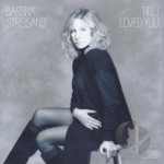 Till I Loved You by Barbra Streisand